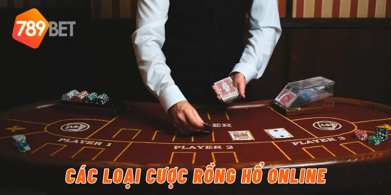 Các loại cược rồng hổ online