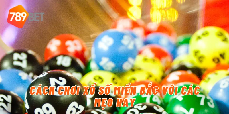 Cách chơi xổ số miền Bắc với các mẹo hay