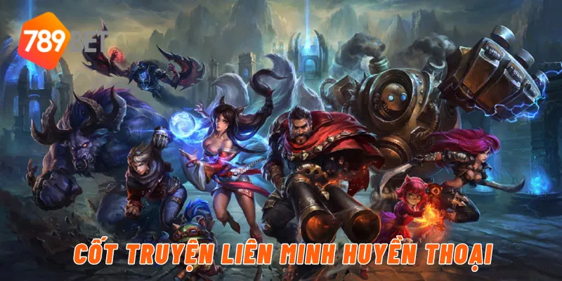 Cốt truyện liên minh huyền thoại