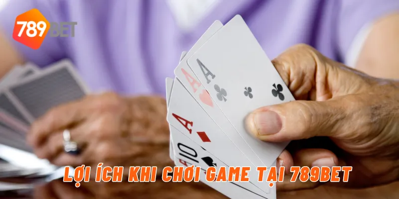 Lợi ích khi chơi game tại 789BET