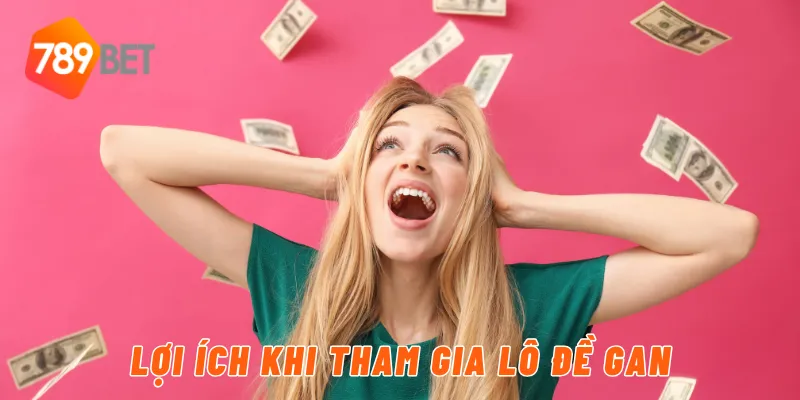 Lợi ích khi tham gia lô đề gan