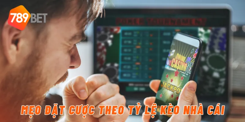 Mẹo đặt cược theo tỷ lệ kèo nhà cái