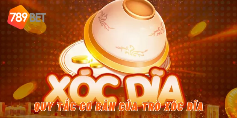 Quy tắc cơ bản của trò xóc đĩa