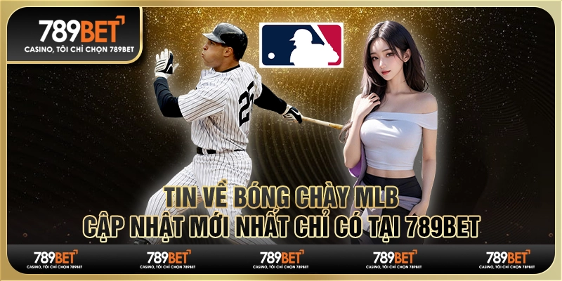 Tin về bóng chày MLB, cập nhật mới nhất chỉ có tại 789BET