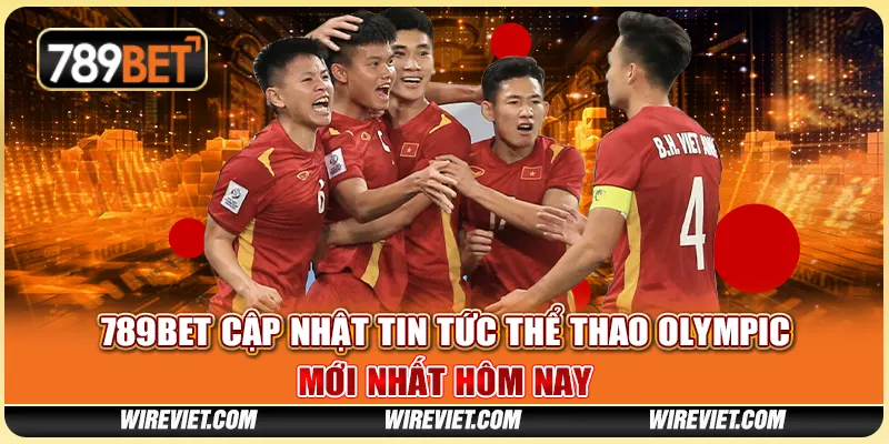 789BET Cập Nhật Tin Tức Thể Thao Olympic – Mới Nhất Hôm Nay