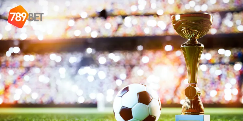 Ưu đãi từ 789BET khi đặt cược siêu cúp châu âu