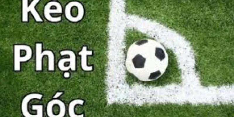 Tìm hiểu chi tiết kèo phạt góc