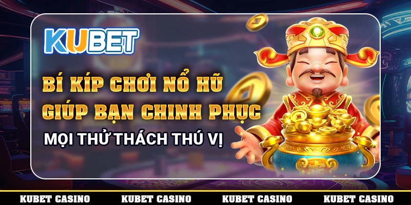 bí kíp chơi nổ hũ