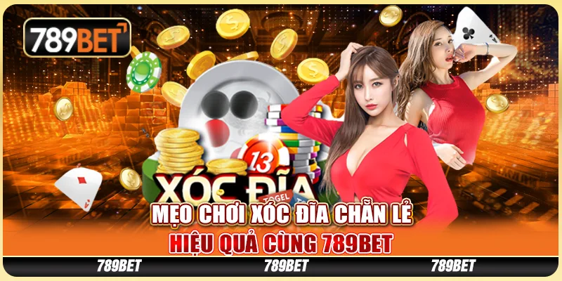 Mẹo Chơi Xóc Đĩa Chẵn Lẻ Hiệu Quả Cùng 789BET