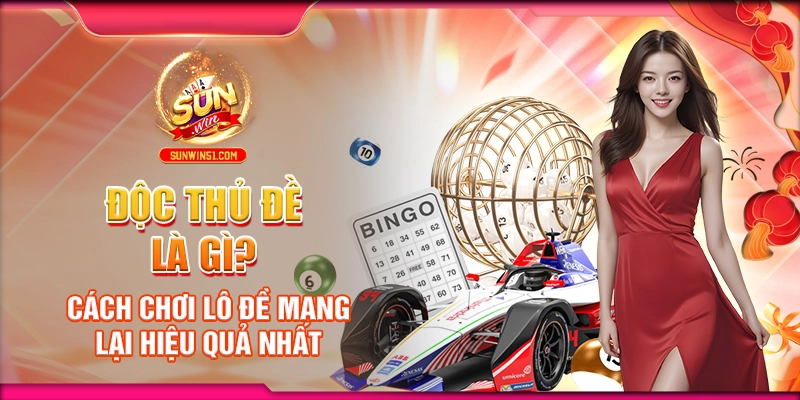 doc-thu-de-la-gi-cach-choi-lo-de-mang-lai-hieu-qua-nhat (1)