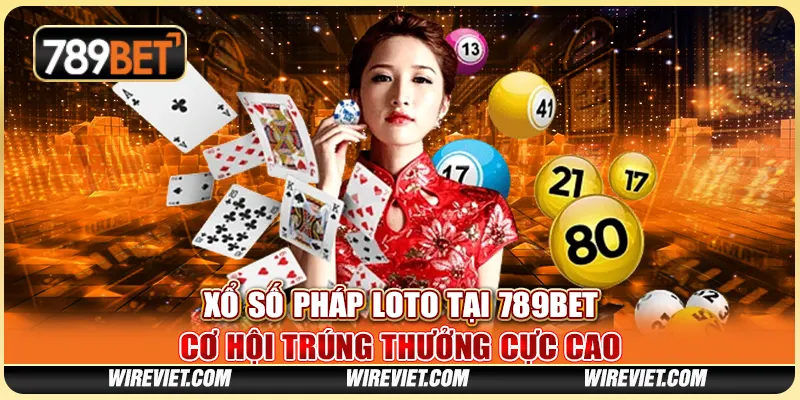 Xổ Số Pháp Loto Tại 789BET - Cơ Hội Trúng Thưởng Cực Cao