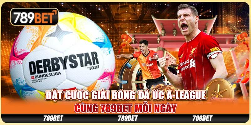 Đặt Cược Giải Bóng Đá Úc A-League Cùng 789BET Mỗi Ngày