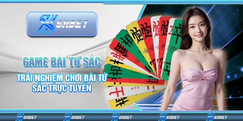 Game Bài Tứ Sắc - Trải Nghiệm Chơi Bài Tứ Sắc Trực Tuyến