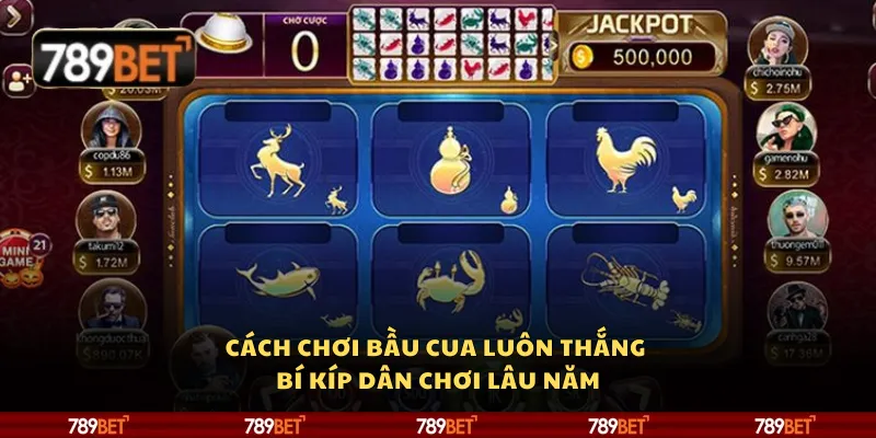 Cách chơi Bầu Cua luôn thắng – Bí kíp dân chơi lâu năm